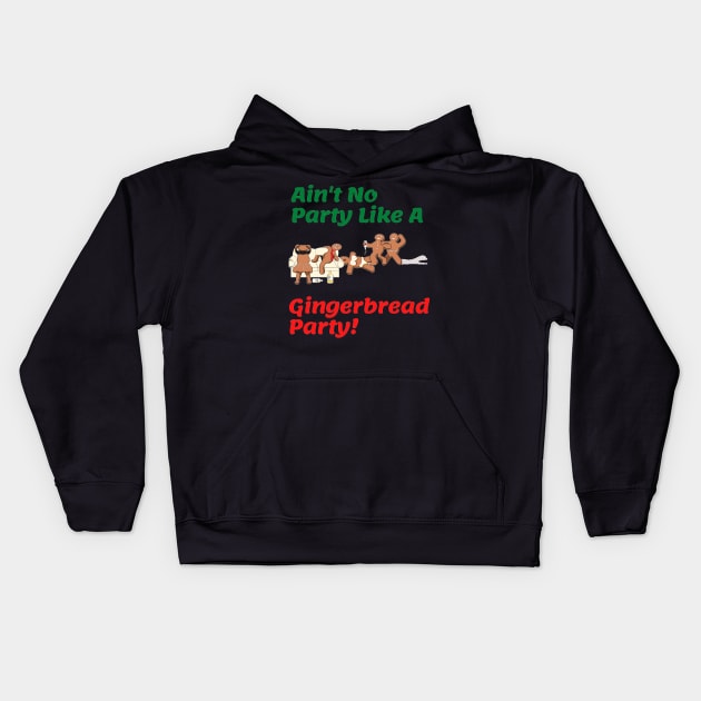 Gingerbread Christmas/ Holiday Party Shirt "Ain't No Party Like A Gingerbread Party" Kids Hoodie by jackofdreams22